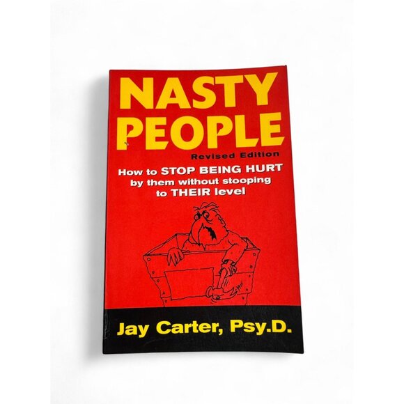 Nasty People Revised Edition By Jay Carter Psy.D. 2003 How To Neutralize Abuse - Picture 1 of 5